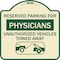 Signmission Reserved Parking for Physicians Unauthorized Vehicles Towed Away Alum Sign, 18" x 18", TG-1818-23079 A-DES-TG-1818-23079 - alternate 1